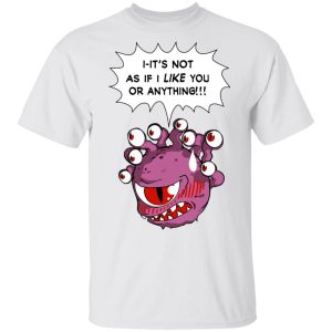 Beholder It’s Not As If I Like You Or Anything T-Shirts, Hoodies, Long Sleeve