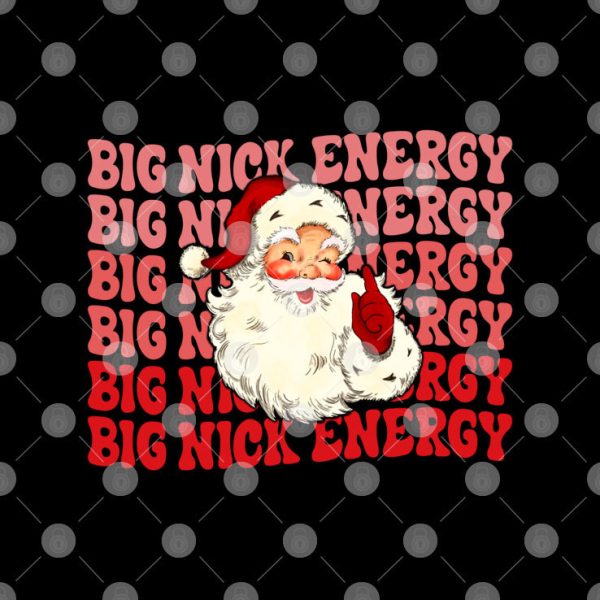 Big Nick Energy Christmas Santa Claus Shirt