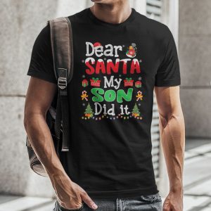 Dear Santa My Son Did It Christmas Shirt