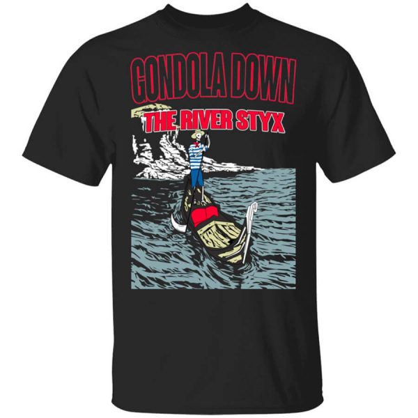 Gondola Down The River Styx T-Shirts, Hoodies, Long Sleeve