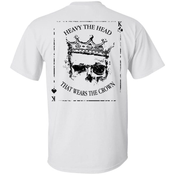 Heavy The Head That Wears The Crown T-Shirts, Hoodies, Long Sleeve