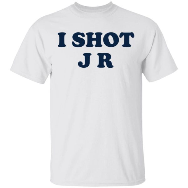 I Shot J R T-Shirts, Hoodies, Long Sleeve