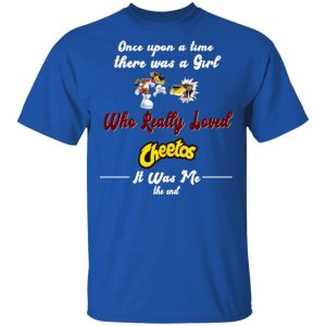 Once Upon A Time There Was A Girl Loved Cheetos T shirt All Day Tee 2