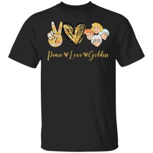 Peace Love The Golden Girls T shirt All Day Tee 3