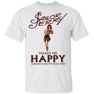 Sailors Jerry Makes Me Happy T shirt Rum Tee All Day Tee 3