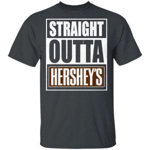 Straight Outta Hersheys Tee Shirt Snack Lovers T shirt All Day Tee 4