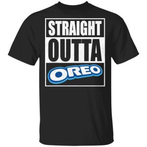 Straight Outta Oreo Tee Shirt Snack Lovers T shirt All Day Tee 3