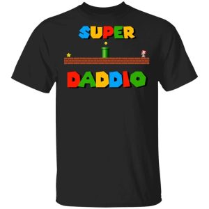 Super Daddio T shirt Super Mario Dad Tee All Day Tee 3