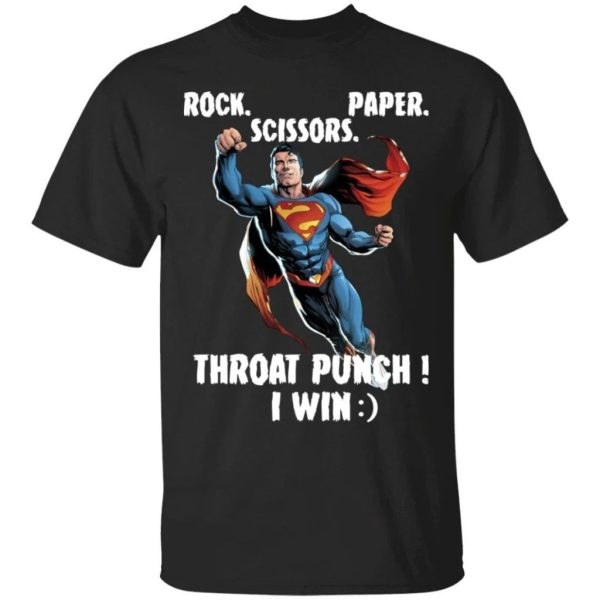 Superman Rock Paper Scissors Throat Punch I Win T-Shirt Funny Tee Gift  All Day Tee