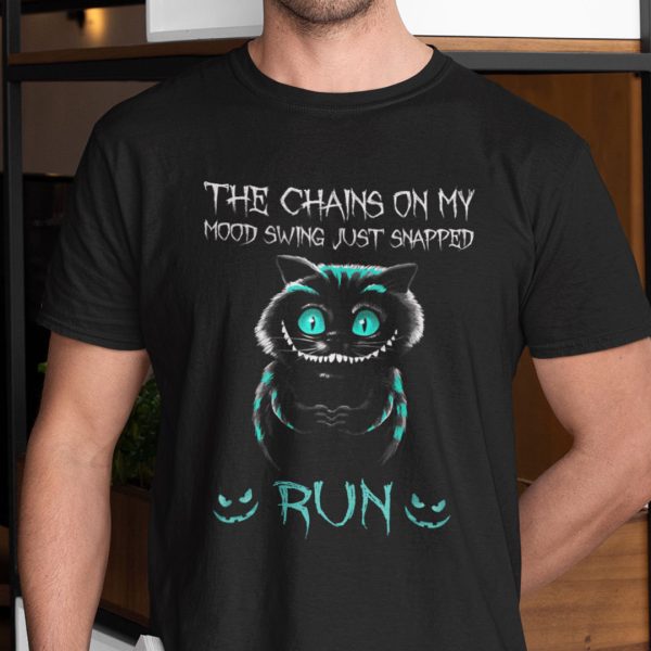 The Chains On My Mood Swing Just Snapped Run T Shirt