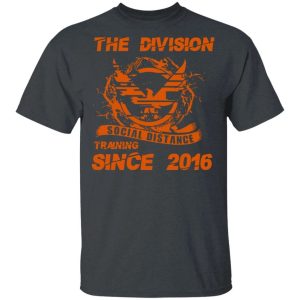 The Division Social Distance Since 2016 T shirt All Day Tee 4