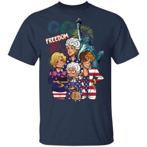 The Golden Girls Freedom T shirt America 4th of July Tee All Day Tee 4