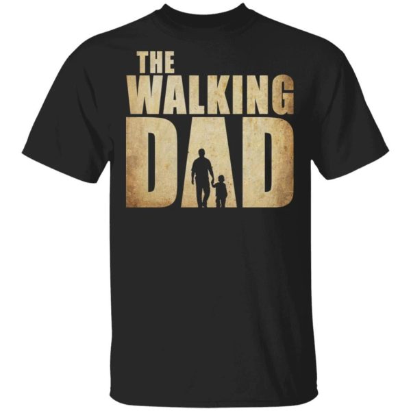 The Walking Dad T-shirt The Walking Dead Tee  All Day Tee