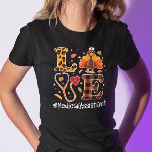 Turkey Love Thanksgiving Shirt Medical Assistant