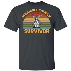 Windmill Cancer Noise Survivor Awareness Anti Trump T shirt All Day Tee 4