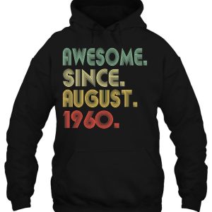 Awesome Since August 1960 63 Years Old 63Rd Birthday Funny 3