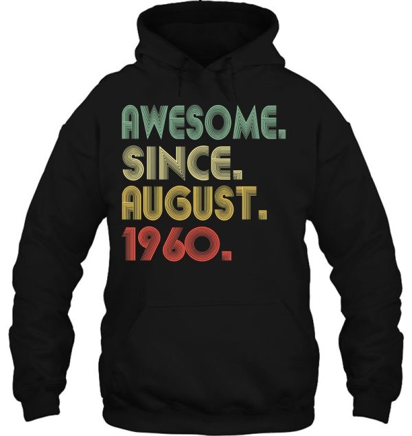 Awesome Since August 1960 63 Years Old 63Rd Birthday Funny