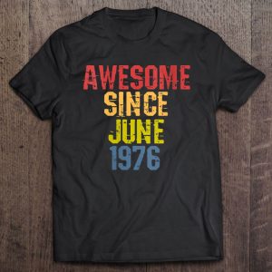 Awesome Since June 1976 46 Years Old Birthday Retro