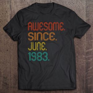 Awesome Since June 1983 40Th Birthday Vintage 40 Years Old