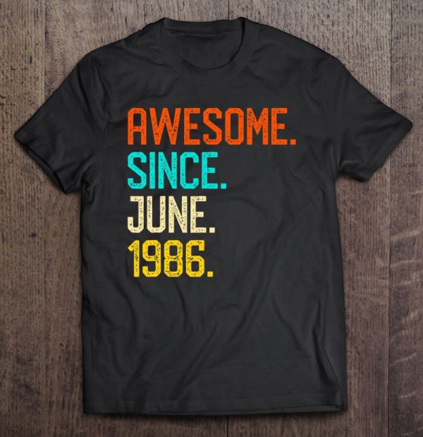 Awesome Since June 1986 Vintage 37Th Birthday Him Her