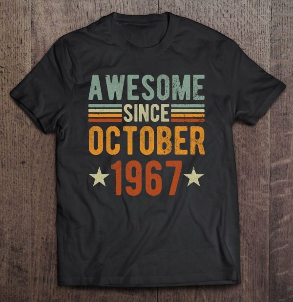 Awesome Since October 1967 56 Years Old Tee 56Th Birthday