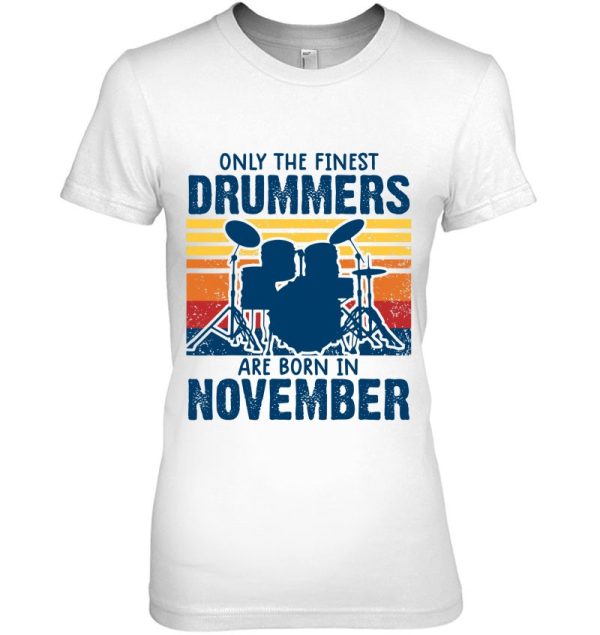 Drummer S Drummers Born In November Drummer Gifts