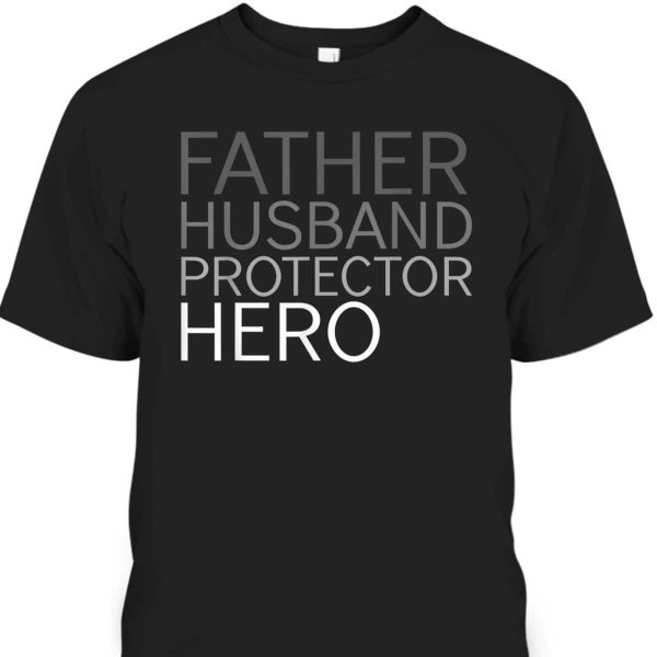 Father’s Day T-Shirt Gift For Father-In-Law Husband Protector Hero