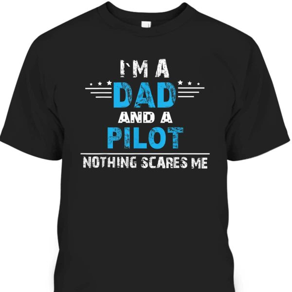 Father’s Day T-Shirt I’m A Dad And A Pilot Gift For Father-In-Law
