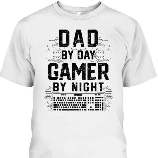 Funny Father’s Day T-Shirt Dad By Day Gamer By Night Gift For Game Lovers