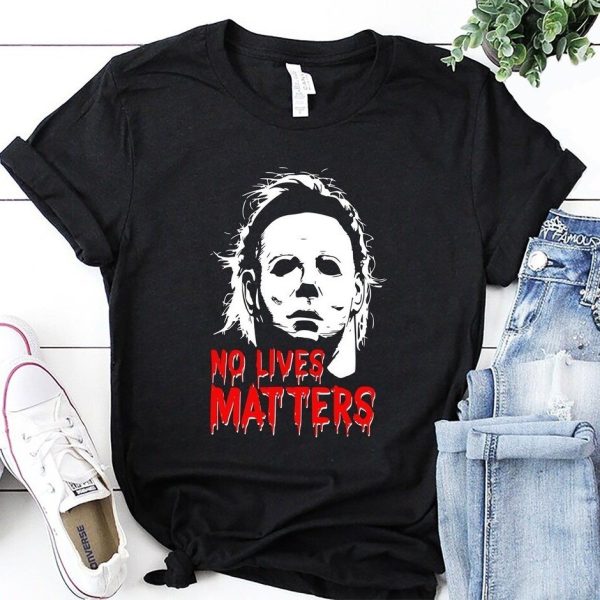 Funny Halloween No Lives Matter Michael Myers T-Shirt