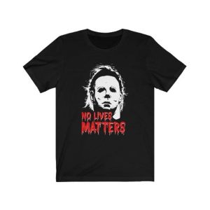 Funny Halloween No Lives Matter Michael Myers T Shirt 3