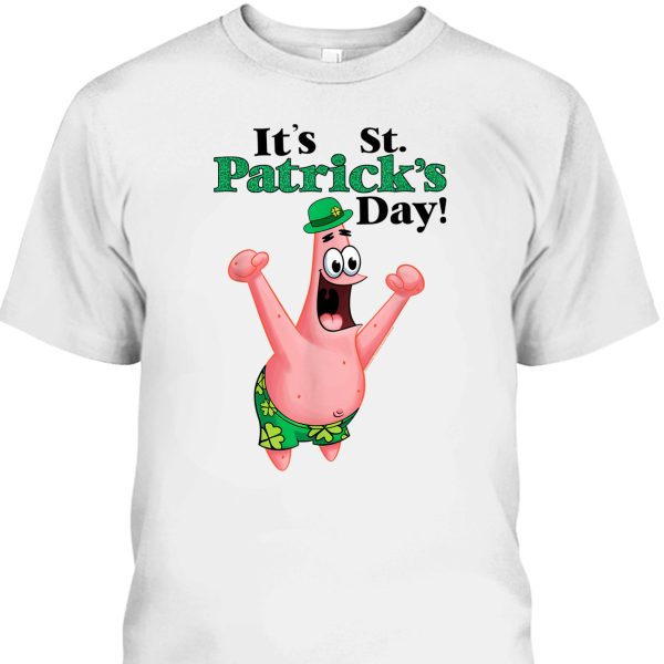 Funny Patrick Star It’s St Patrick’s Day T-Shirt Gift For Spongebob Lovers