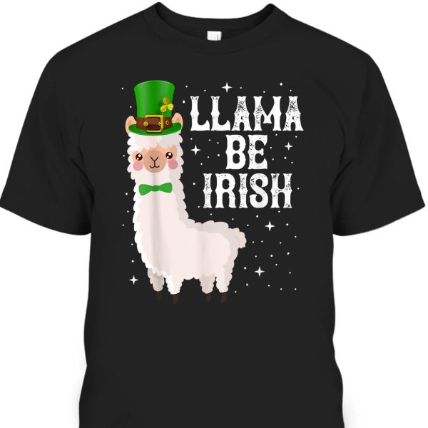 Funny St Patrick’s Day Llama Be Irish T-Shirt