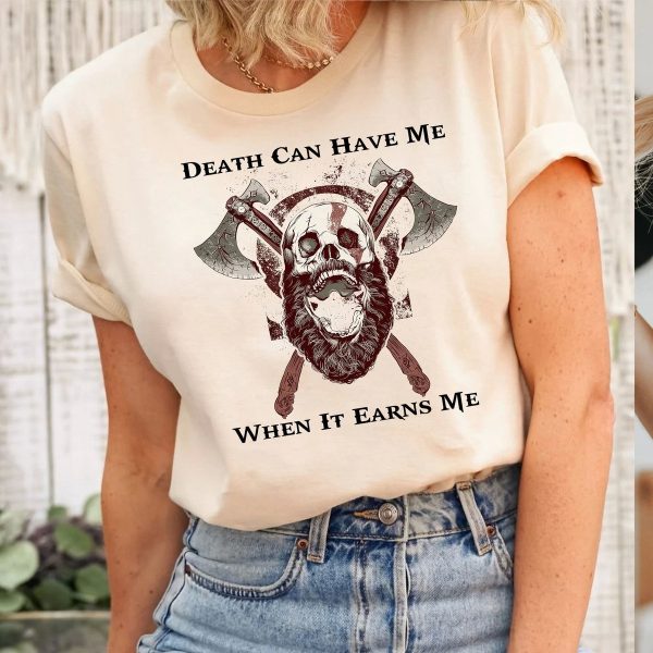 God Of War Ragnarok Kratos Death Can Have Me When It Earns Me T-Shirt