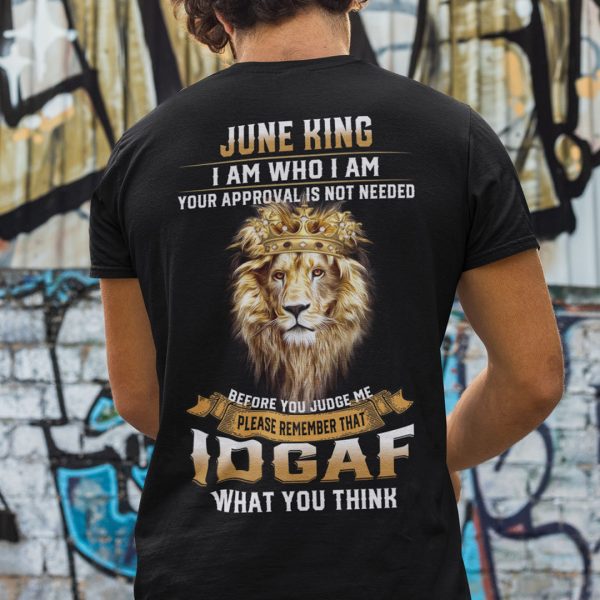June King I Am Who I Am Your Approval Is Not Needed Shirt Lion Tee