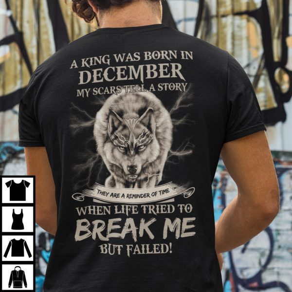 King Was Born in December My Scars Tell A Story Shirt