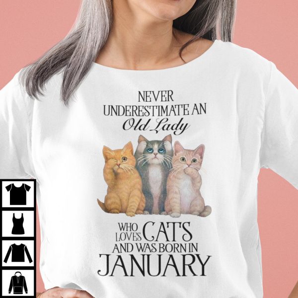 Never Underestimate An Old Lady Loves Cat And Born In January Shirt