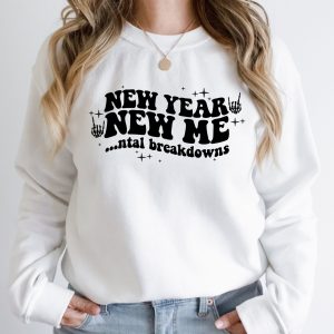 2023 New Year Me Mental Breakdowns Sweatshirt