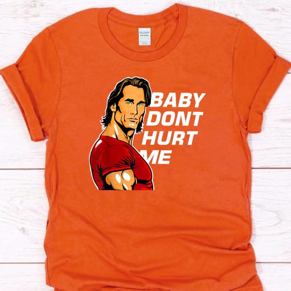 Funny Baby Don’t Hurt Me Mike O’Hearn Shirt