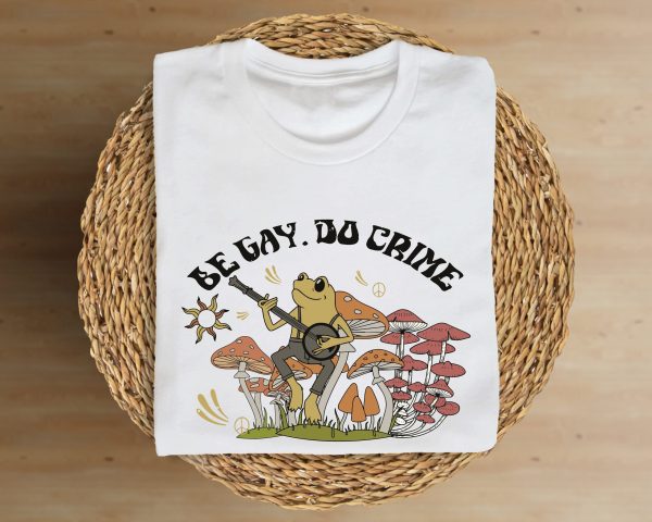 Funny Frog Be Gay Do Crime Lesbian LGBT T Shirt