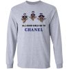 All Good Girls Go To Chanel Shirt Sweatshirt Hoodie Long Sleeve Tank