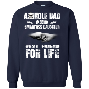 Asshole Dad And Smartass Daughter Best Friend For Life Shirt Shirt Sweatshirt Hoodie Long Sleeve Tank TEERESS 4