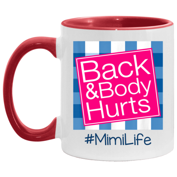 Back And Body Hurts Mimi Life Funny Mother’s Day Gifts Mug Shirt Sweatshirt Hoodie Long Sleeve Tank