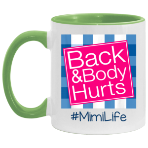 Back And Body Hurts Mimi Life Funny Mother's Day Gifts Mug Shirt Sweatshirt Hoodie Long Sleeve Tank TEERESS 4