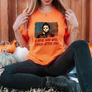 Funny Halloween A Real Man Will Chase After You Tee Sweatshirt 3