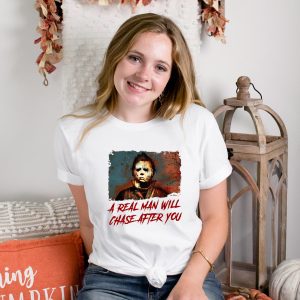 Funny Halloween A Real Man Will Chase After You Tee Sweatshirt 4