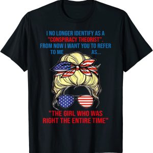 I No Longer Identify As A Conspiracy Theorist Quote Theory T Shirt 3