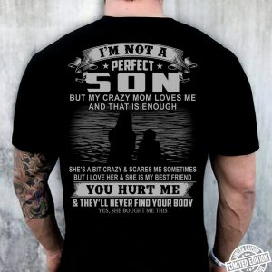 Im Not A Perfect Son But My Crazy Mom Fathers Day T Shirt 3