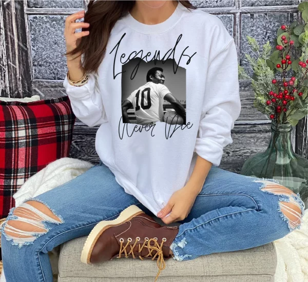 Legends Never Die Pele Sweatshirt Sweaters And Hoodies