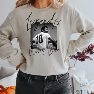 Legends Never Die Pele Sweatshirt Sweaters And Hoodies 5